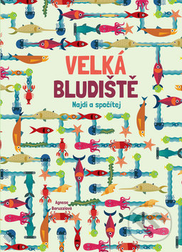 Kniha: Velká bludiště (Agnese Baruzzi). Slovart, 2017 Kniha: Velká bludiště (Agnese Baruzzi). Slovart, 2017