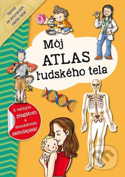 Kniha: Môj atlas ľudského tela (INFOA). INFOA, 2018 Kniha: Môj atlas ľudského tela (INFOA). INFOA, 2018