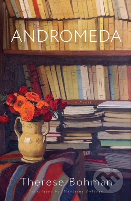 Kniha: Andromeda (Marlaine Delargy a Therese Bohman). Other Press, 2025 Kniha: Andromeda (Marlaine Delargy a Therese Bohman). Other Press, 2025