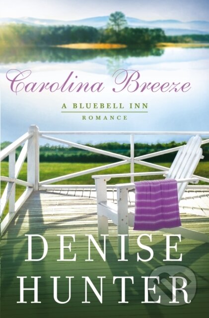 Kniha: Carolina Breeze (Hunter Denise). Thomas Nelson Publishers, 2020 Kniha: Carolina Breeze (Hunter Denise). Thomas Nelson Publishers, 2020