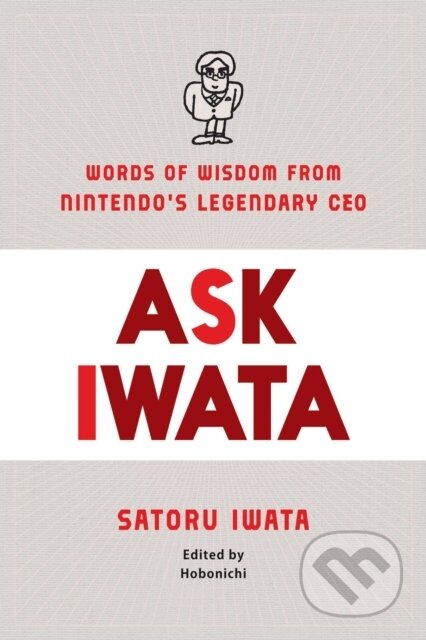 Kniha: Ask Iwata (Hobonichi (Ed)). Viz Media, 2021 Kniha: Ask Iwata (Hobonichi (Ed)). Viz Media, 2021