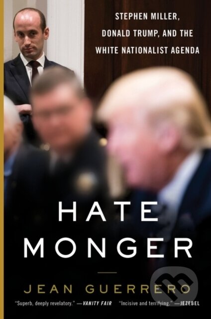 Kniha: Hatemonger (Jean Guerrero). , 2021 Kniha: Hatemonger (Jean Guerrero). , 2021