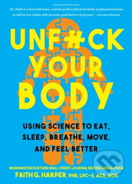 Kniha: Unfuck Your Body (Faith G. Harper). Microcosm Publishing, 2021 Kniha: Unfuck Your Body (Faith G. Harper). Microcosm Publishing, 2021