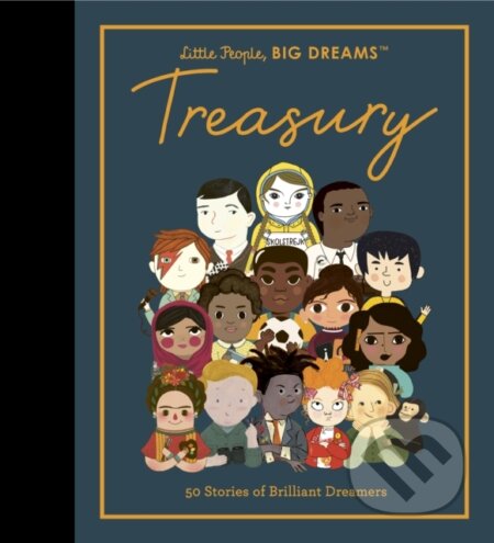 Kniha: Little People, BIG DREAMS: Treasury (Lisbeth Kaiser a Maria Isabel Sanchez Vegara). Frances Lincoln, 2021 Kniha: Little People, BIG DREAMS: Treasury (Lisbeth Kaiser a Maria Isabel Sanchez Vegara). Frances Lincoln, 2021