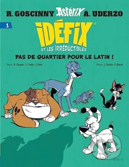Kniha: Idefix Et Les Irreductibles Tome 1 - Pas De Quartier Pour Le Latin ! (Rene Goscinny). , 2021 Kniha: Idefix Et Les Irreductibles Tome 1 - Pas De Quartier Pour Le Latin ! (Rene Goscinny). , 2021