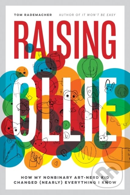 Kniha: Raising Ollie (Tom Rademacher). University of Minnesota, 2021 Kniha: Raising Ollie (Tom Rademacher). University of Minnesota, 2021