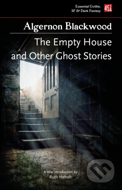Kniha: The Empty House, and Other Ghost Stories (Algernon Blackwood). , 2022 Kniha: The Empty House, and Other Ghost Stories (Algernon Blackwood). , 2022