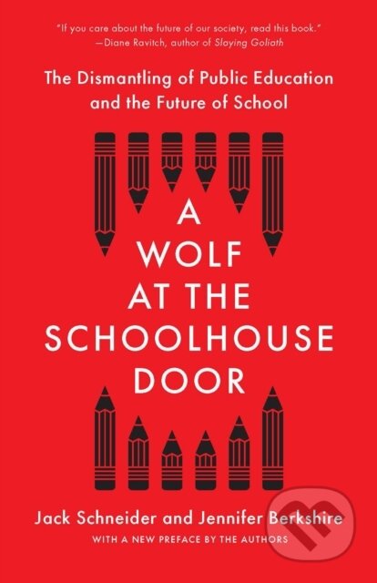 Kniha: A Wolf at the Schoolhouse Door (Jack Schneider a Jennifer C. Berkshire). The New Press, 2023 Kniha: A Wolf at the Schoolhouse Door (Jack Schneider a Jennifer C. Berkshire). The New Press, 2023