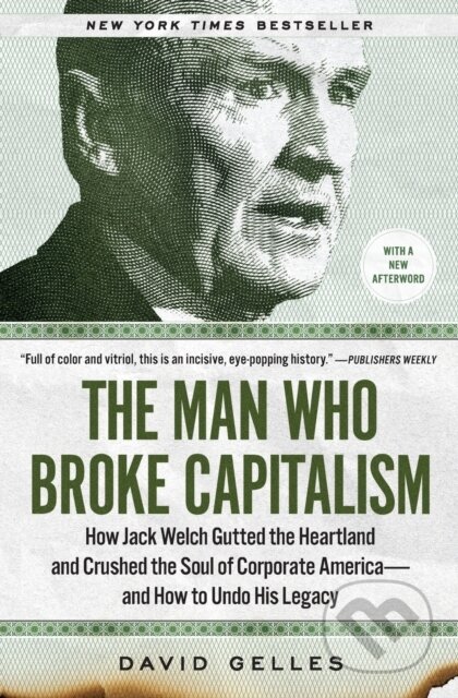 Kniha: The Man Who Broke Capitalism (David Gelles). Simon & Schuster, 2023 Kniha: The Man Who Broke Capitalism (David Gelles). Simon & Schuster, 2023