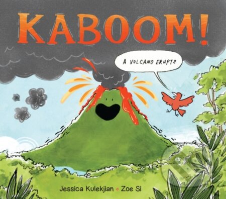 Kniha: Kaboom! A Volcano Erupts (Jessica Kulekjian). Kids Can, 2023 Kniha: Kaboom! A Volcano Erupts (Jessica Kulekjian). Kids Can, 2023