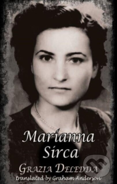 Kniha: Marianna Sirca (Grazia Deledda). Dedalus, 2023 Kniha: Marianna Sirca (Grazia Deledda). Dedalus, 2023
