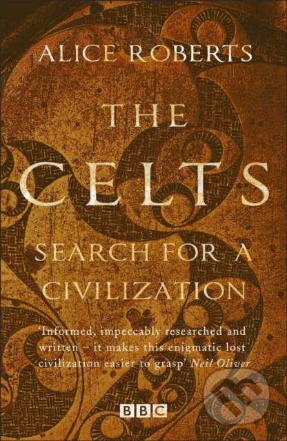 Kniha: The Celts - Search for a Civilisation (Alice Roberts). Heron Books, 2023 Kniha: The Celts - Search for a Civilisation (Alice Roberts). Heron Books, 2023