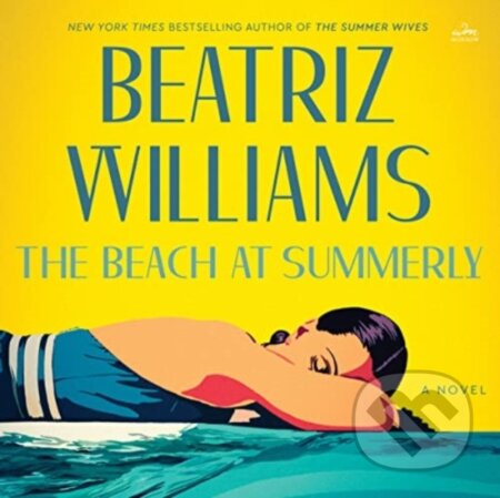 Kniha: The Beach at Summerly CD (Beatriz Williams). HarperCollins, 2023 Kniha: The Beach at Summerly CD (Beatriz Williams). HarperCollins, 2023