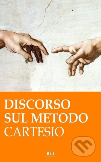 Kniha: R. Cartesio. Discorso sul metodo (Cartesio Descartes)). Blurb, 2024 Kniha: R. Cartesio. Discorso sul metodo (Cartesio Descartes)). Blurb, 2024