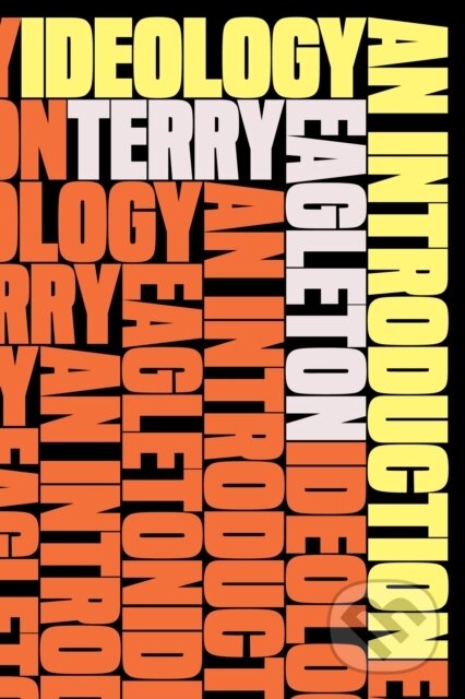 Kniha: Ideology (Terry Eagleton). Verso, 2024 Kniha: Ideology (Terry Eagleton). Verso, 2024