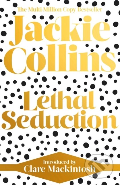 Kniha: Lethal Seduction (Jackie Collins). Simon & Schuster, 2021 Kniha: Lethal Seduction (Jackie Collins). Simon & Schuster, 2021