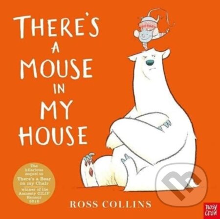 Kniha: There's a Mouse in My House (Ross Collins). Nosy Crow, 2021 Kniha: There's a Mouse in My House (Ross Collins). Nosy Crow, 2021