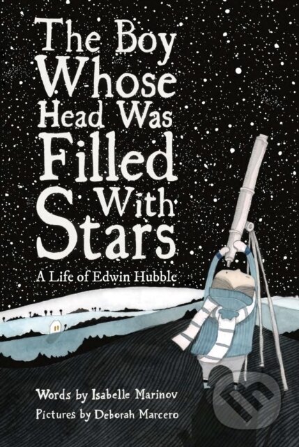 Kniha: The Boy Whose Head Was Filled with Stars (Isabelle Marinov). Enchanted Lion, 2021 Kniha: The Boy Whose Head Was Filled with Stars (Isabelle Marinov). Enchanted Lion, 2021
