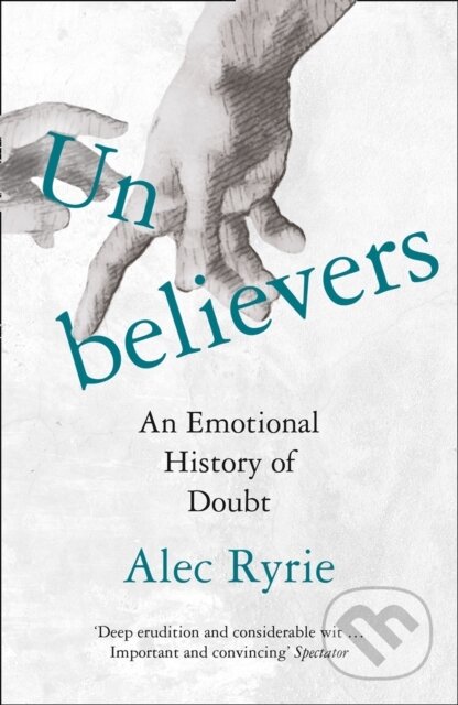 Kniha: Unbelievers (Alec Ryrie). William Collins, 2021 Kniha: Unbelievers (Alec Ryrie). William Collins, 2021
