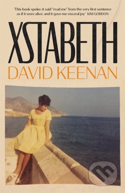 Kniha: Xstabeth (David Keenan). White Rabbit, 2021 Kniha: Xstabeth (David Keenan). White Rabbit, 2021
