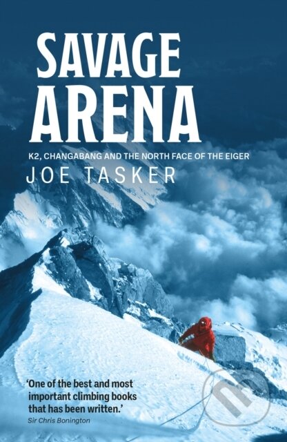 Kniha: Savage Arena (Joe Tasker). Vertebrate Publishing, 2021 Kniha: Savage Arena (Joe Tasker). Vertebrate Publishing, 2021