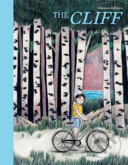 Kniha: The Cliff (Manon Debaye). Drawn and Quarterly, 2023 Kniha: The Cliff (Manon Debaye). Drawn and Quarterly, 2023
