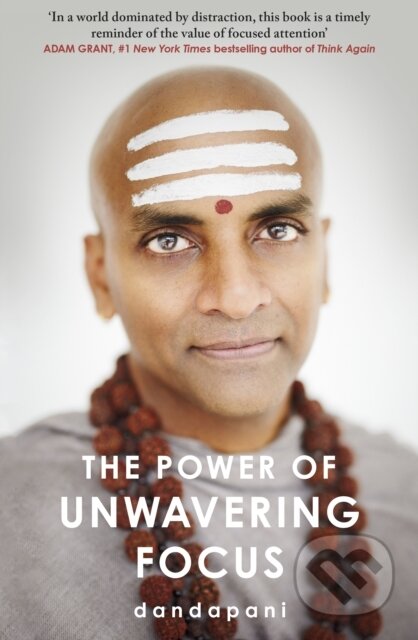 Kniha: The Power of Unwavering Focus (Dandapani). Bantam Press, 2023 Kniha: The Power of Unwavering Focus (Dandapani). Bantam Press, 2023