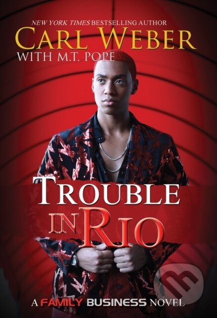 Kniha: Trouble in Rio (Carl Weber a M.T. Pope). , 2023 Kniha: Trouble in Rio (Carl Weber a M.T. Pope). , 2023