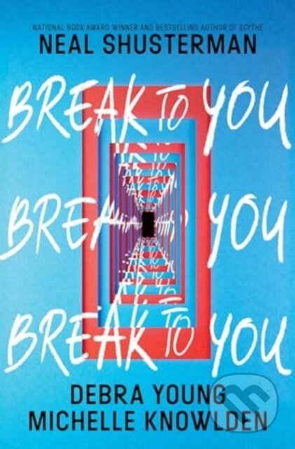 Kniha: Break to You (Debra Young, Michelle Knowlden a Neal Shusterman). Quill Tree Books, 2024 Kniha: Break to You (Debra Young, Michelle Knowlden a Neal Shusterman). Quill Tree Books, 2024