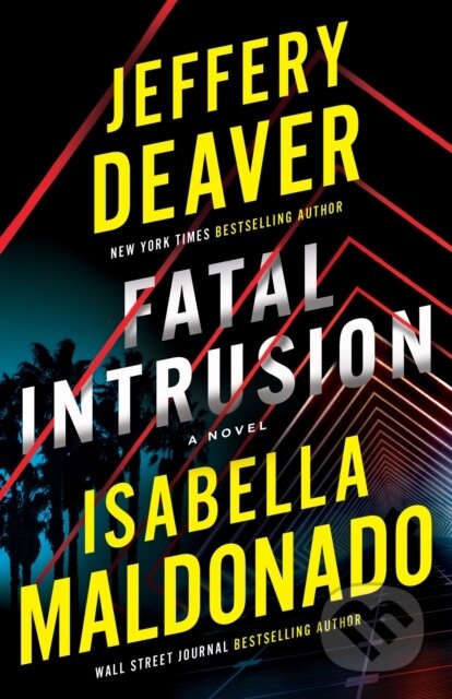 Kniha: Fatal Intrusion (Isabella Maldonado a Jeffery Deaver). Thomas & Mercer, 2024 Kniha: Fatal Intrusion (Isabella Maldonado a Jeffery Deaver). Thomas & Mercer, 2024
