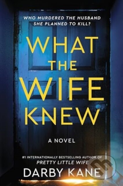 Kniha: What the Wife Knew (Kane Darby). , 2025 Kniha: What the Wife Knew (Kane Darby). , 2025