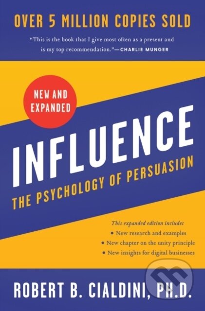 Kniha: Influence, New and Expanded (PhD Robert B. Cialdini). HarperCollins, 2021 Kniha: Influence, New and Expanded (PhD Robert B. Cialdini). HarperCollins, 2021