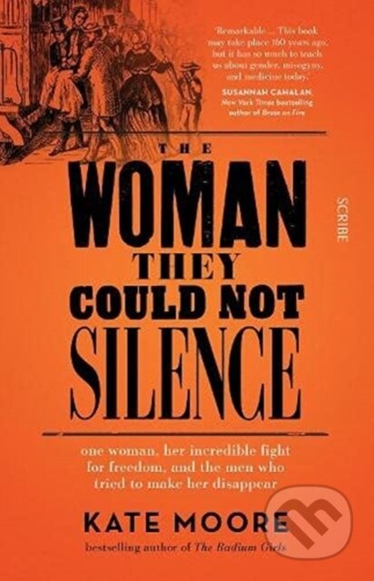 Kniha: The Woman They Could Not Silence (Kate Moore). Scribe Publications, 2021 Kniha: The Woman They Could Not Silence (Kate Moore). Scribe Publications, 2021