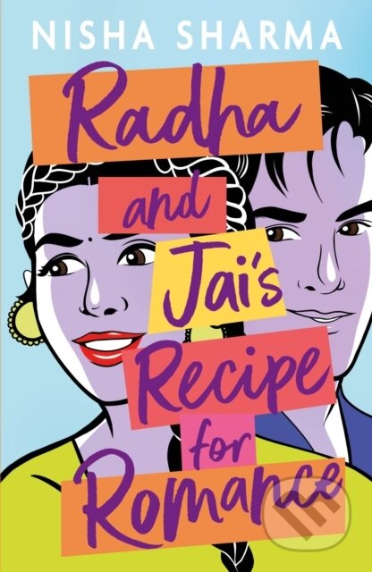 Kniha: Radha and Jai's Recipe for Romance (Nisha Sharma). Little Tiger, 2021 Kniha: Radha and Jai's Recipe for Romance (Nisha Sharma). Little Tiger, 2021