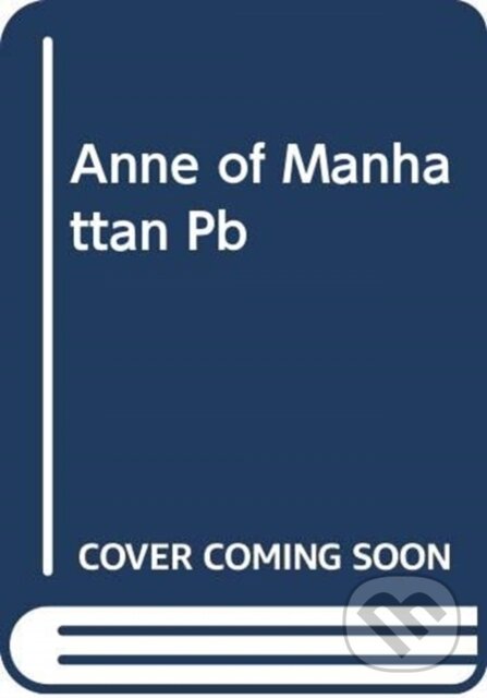 Kniha: Anne of Manhattan (Brina Starler). , 2021 Kniha: Anne of Manhattan (Brina Starler). , 2021