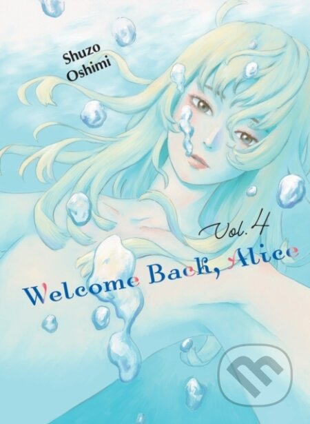 Kniha: Welcome Back, Alice 4 (Shuzo Oshimi). Vertical, 2023 Kniha: Welcome Back, Alice 4 (Shuzo Oshimi). Vertical, 2023