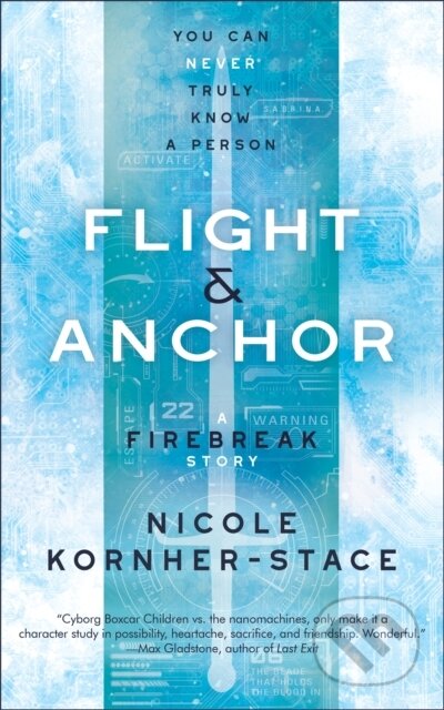 Kniha: Flight & Anchor: A Firebreak Story (Nicole Kornher-Stace). , 2023 Kniha: Flight & Anchor: A Firebreak Story (Nicole Kornher-Stace). , 2023