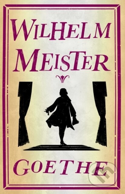 Kniha: Wilhelm Meister (Johann Wolfgang Goethe). Alma Classics, 2020 Kniha: Wilhelm Meister (Johann Wolfgang Goethe). Alma Classics, 2020