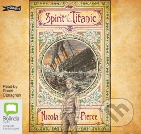 Kniha: Spirit of the Titanic (Nicola Pierce). , 2021 Kniha: Spirit of the Titanic (Nicola Pierce). , 2021