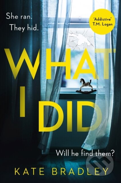Kniha: What I Did (Kate Bradley). Zaffre, 2021 Kniha: What I Did (Kate Bradley). Zaffre, 2021