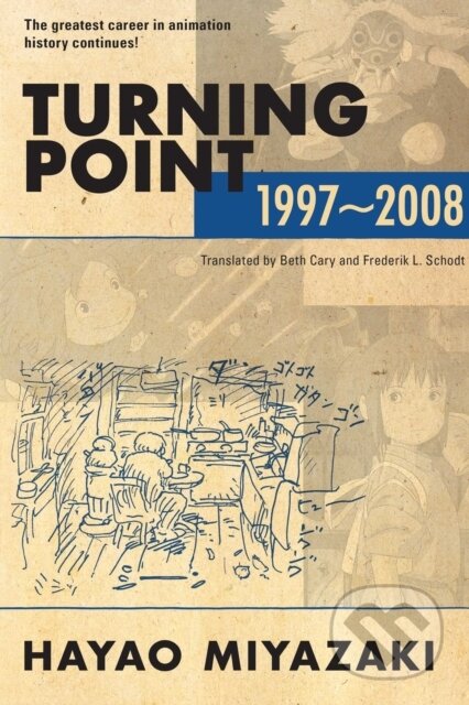 Kniha: Turning Point: 1997-2008 (Hayao Miyazaki). Viz Media, 2021 Kniha: Turning Point: 1997-2008 (Hayao Miyazaki). Viz Media, 2021