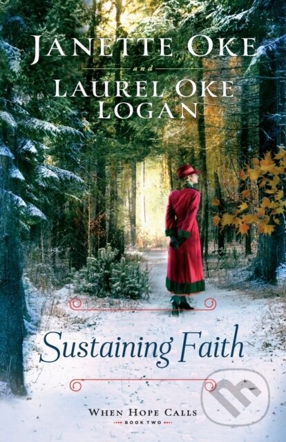 Kniha: Sustaining Faith (Janette Oke a Laurel Oke Logan). , 2021 Kniha: Sustaining Faith (Janette Oke a Laurel Oke Logan). , 2021