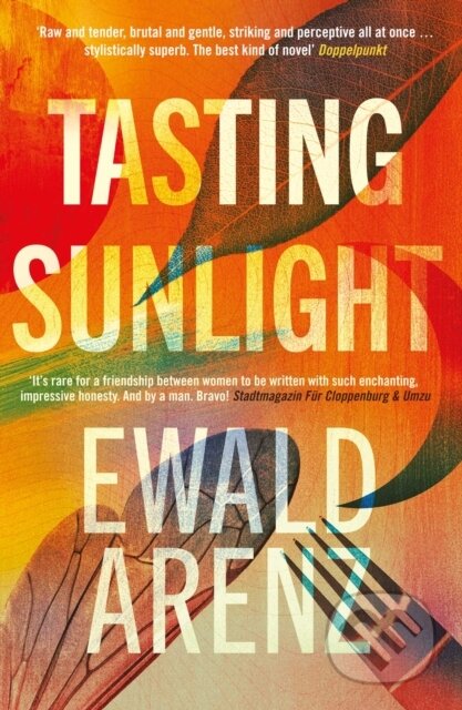 Kniha: Tasting Sunlight (Ewald Arenz). Orenda, 2022 Kniha: Tasting Sunlight (Ewald Arenz). Orenda, 2022