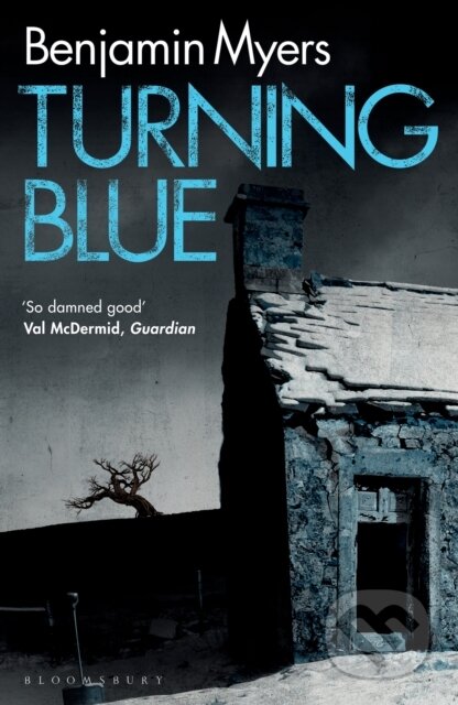 Kniha: Turning Blue (Benjamin Myers). Bloomsbury, 2022 Kniha: Turning Blue (Benjamin Myers). Bloomsbury, 2022