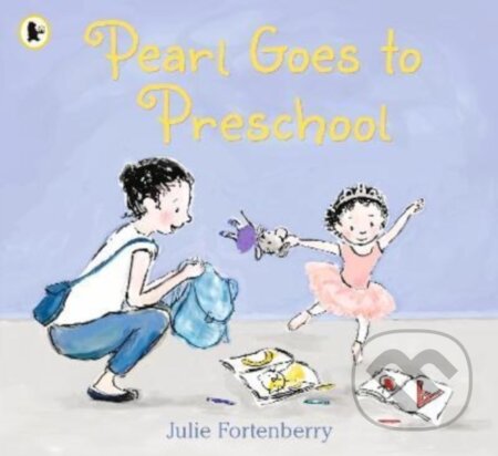 Kniha: Pearl Goes to Preschool (Julie Fortenberry). Walker books, 2022 Kniha: Pearl Goes to Preschool (Julie Fortenberry). Walker books, 2022