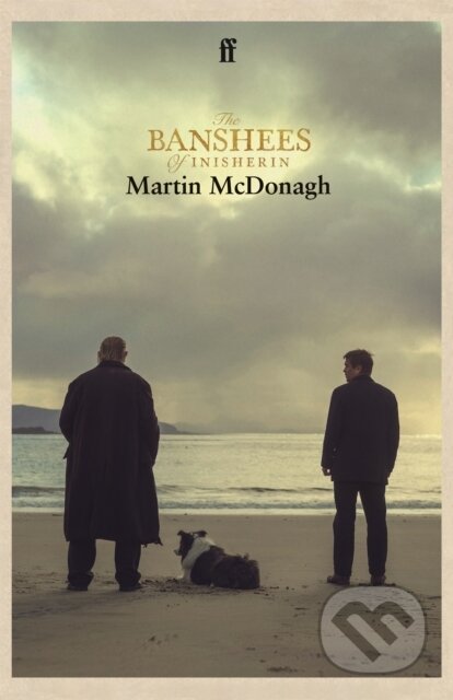 Kniha: The Banshees of Inisherin (Martin Mcdonagh). Faber and Faber, 2022 Kniha: The Banshees of Inisherin (Martin Mcdonagh). Faber and Faber, 2022