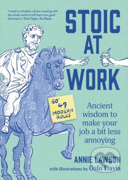 Kniha: Stoic at Work (Lawson Annie). Murdoch Books, 2023 Kniha: Stoic at Work (Lawson Annie). Murdoch Books, 2023