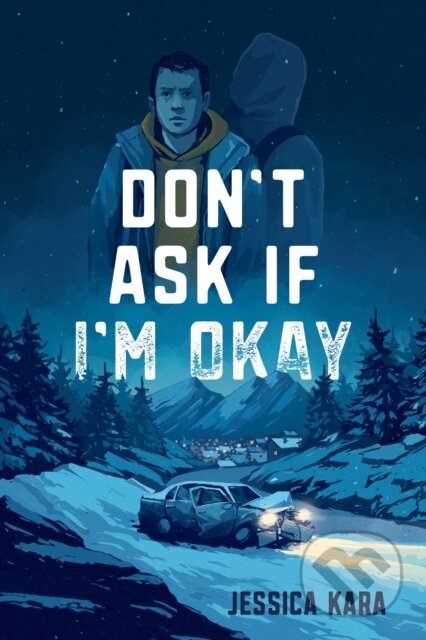 Kniha: Don’t Ask If I’m Okay (Jessica Kara). , 2023 Kniha: Don’t Ask If I’m Okay (Jessica Kara). , 2023