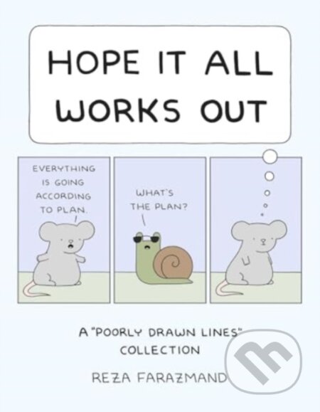 Kniha: Hope It All Works Out! (Reza Farazmand). Andrews McMeel, 2024 Kniha: Hope It All Works Out! (Reza Farazmand). Andrews McMeel, 2024