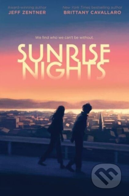 Kniha: Sunrise Nights (Brittany Cavallaro a Jeff Zentner). Quill Tree Books, 2024 Kniha: Sunrise Nights (Brittany Cavallaro a Jeff Zentner). Quill Tree Books, 2024